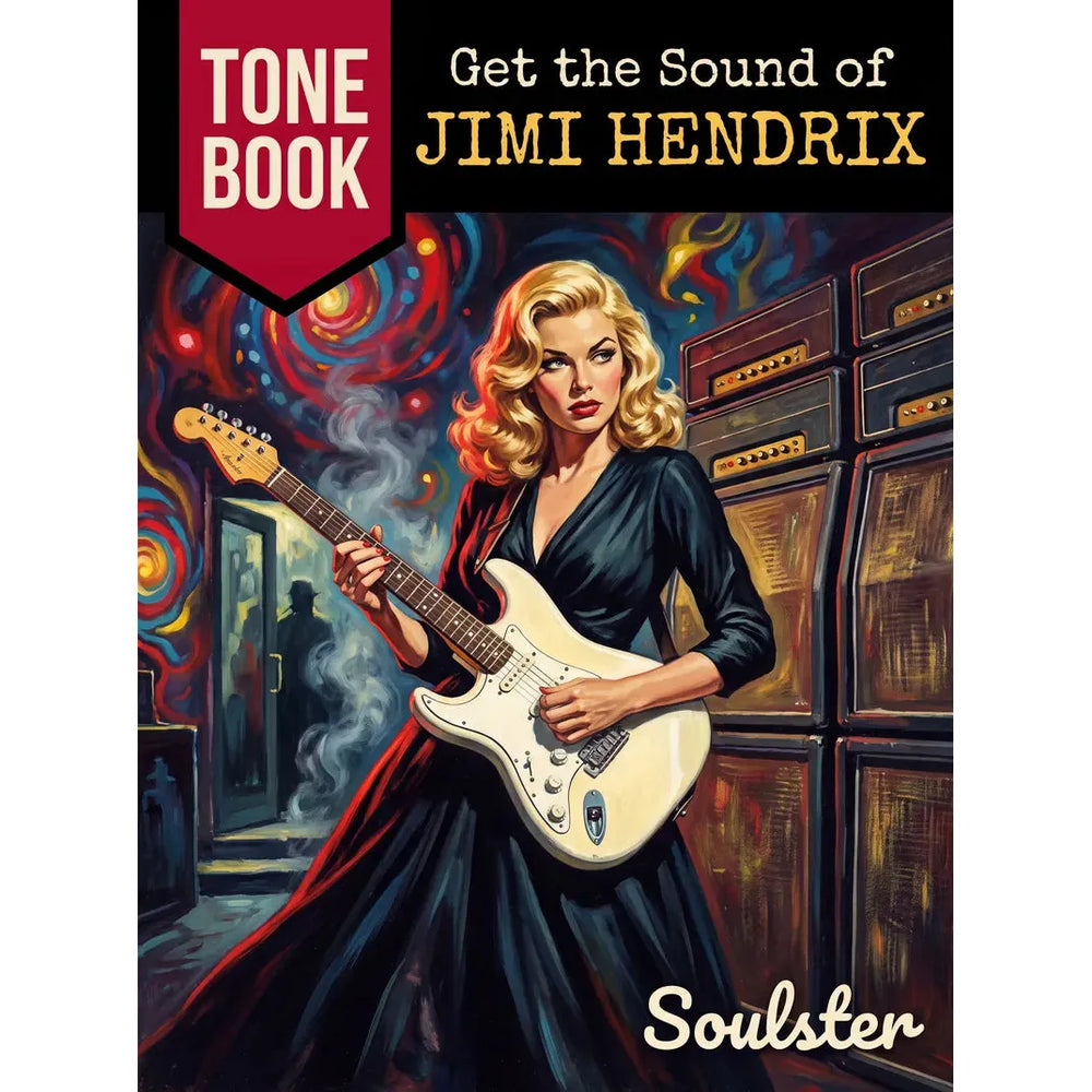 Book cover for 'Get the Sound of Jimi Hendrix' by Soulster, featuring a stylized illustration of a blonde woman in a black dress playing a white electric guitar in front of amplifier cabinets and swirling psychedelic artwork. The title and 'Tone Book' series branding are prominently displayed.