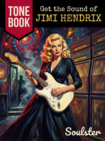Book cover for 'Get the Sound of Jimi Hendrix' by Soulster, featuring a stylized illustration of a blonde woman in a black dress playing a white electric guitar in front of amplifier cabinets and swirling psychedelic artwork. The title and 'Tone Book' series branding are prominently displayed.