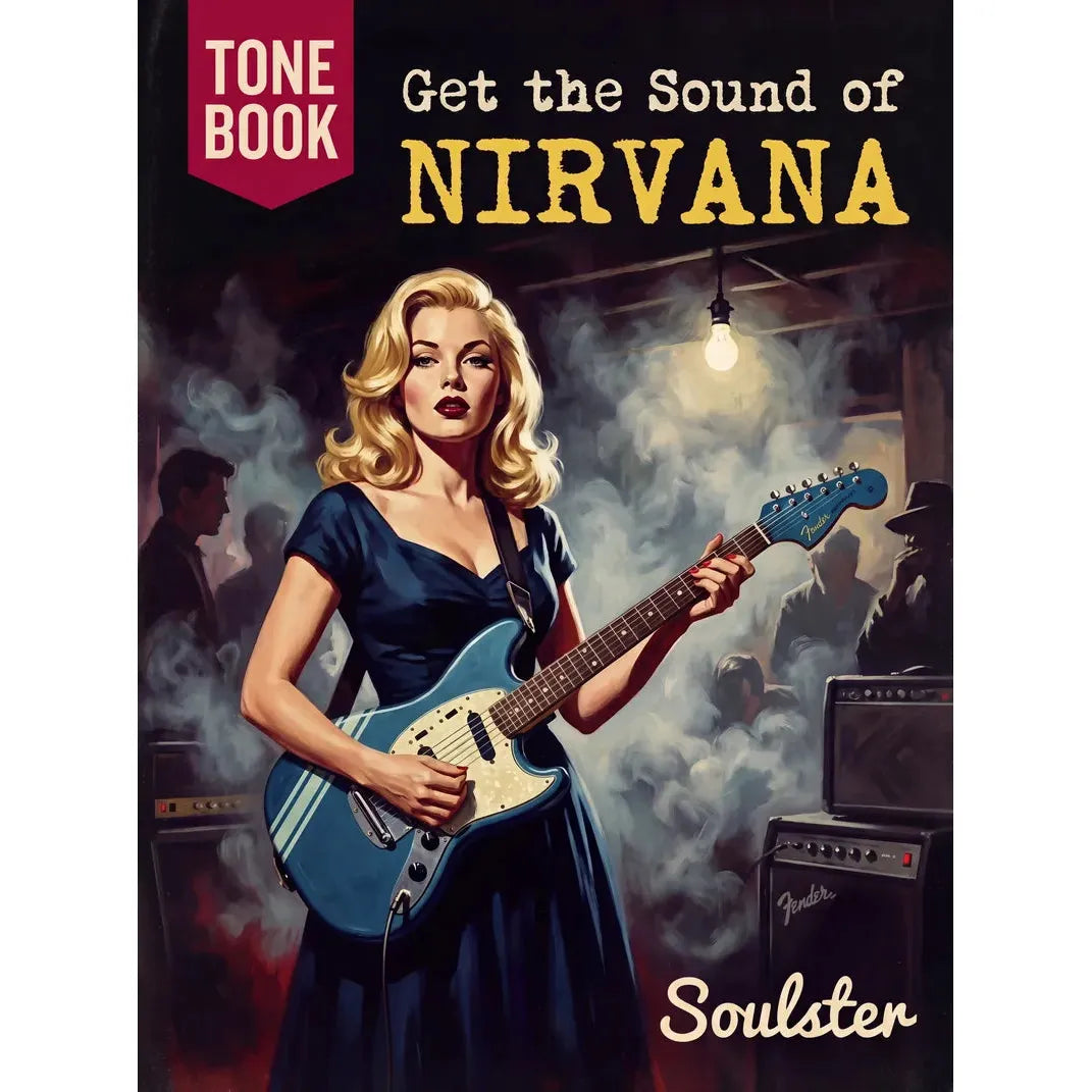 Book cover for 'Get the Sound of NIRVANA' Tone Book by Soulster, featuring a retro-style illustration of a blonde woman in a navy dress playing a blue electric guitar in a smoky concert setting.