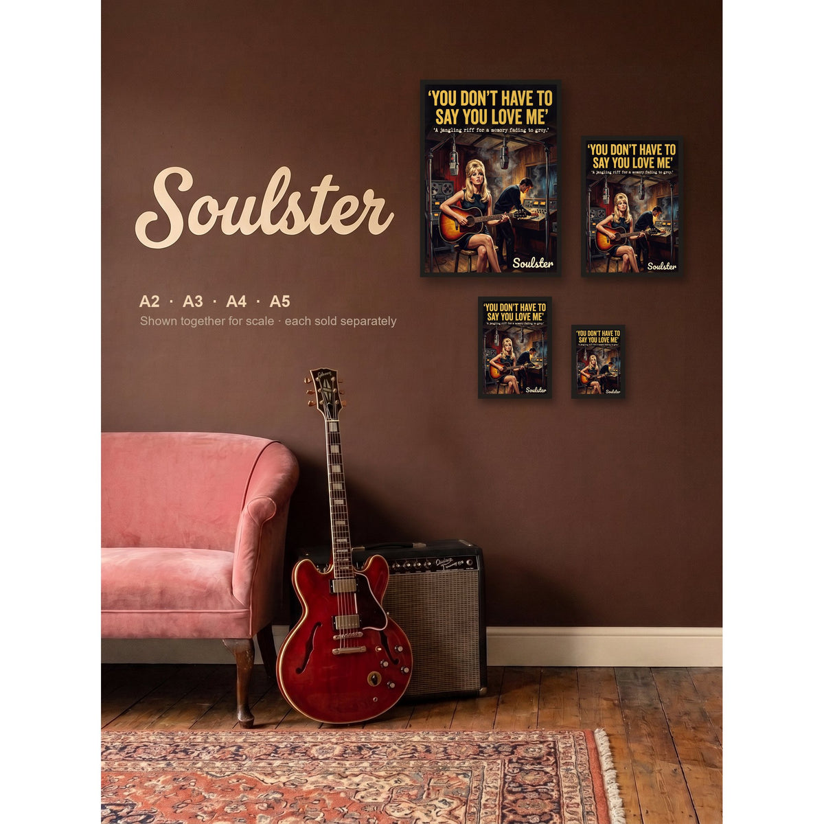 You Don't Have To Say You Love Me - Studio Print shown in A2, A3, A4 and A5 sizes together for scale.