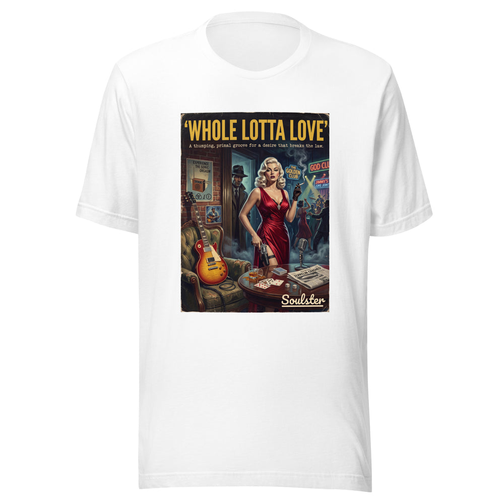 Soulster premium studio edition graphic t-shirt inspired by the timeless music legacy of Whole Lotta Love T-Shirt - Film Noir Edition.